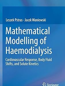 Mathematical Modelling of Haemodialysis Cardiovascular Response Body Fluid Shifts and Solute Kinetics