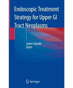 Endoscopic Treatment Strategy for Upper GI Tract Neoplasms