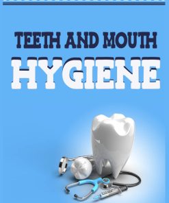 TEETH AND MOUTH HYGIENE