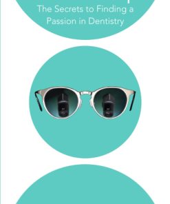 In The Loupe The Secrets to Finding a Passion in Dentistry