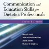 Communication and Education Skills for Dietetics Professionals 5th Edition