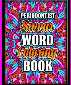 Periodontist Swear Word Coloring Book