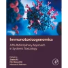 Immunotoxicogenomics A Multidisciplinary Approach in Systems Toxicology