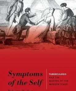 Symptoms of the Self Tuberculosis and the Making of the Modern Stage
