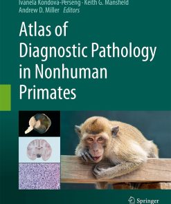 Atlas of Diagnostic Pathology in Nonhuman Primates 1st Edition