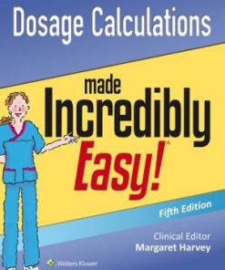 Dosage Calculations Made Incredibly Easy 5th Edition