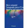 Micro-Computed Tomography (Micro-Ct) in Medicine and Engineering