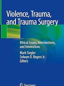 Violence Trauma and Trauma Surgery Ethical Issues Interventions and Innovations