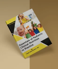 Essentials of Pediatric Clinical Nutrition in Practice