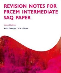 Revision Notes for the FRCEM Intermediate SAQ Paper 2nd Edition