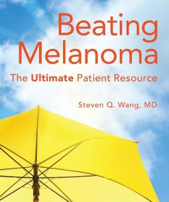 Beating Melanoma The Ultimate Patient Resource