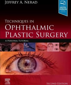 Techniques in Ophthalmic Plastic Surgery A Personal Tutorial