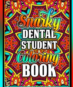 Snarky Dental Student Coloring Book