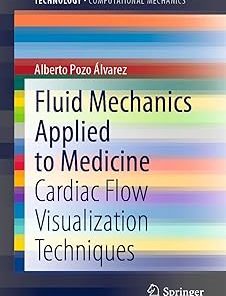 Fluid Mechanics Applied to Medicine Cardiac Flow Visualization Techniques