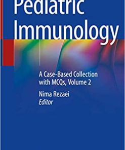 Pediatric Immunology A Case Based Collection with MCQs Volume 2