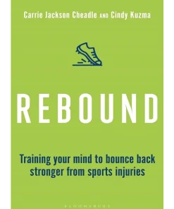 Rebound Train Your Mind to Bounce Back Stronger from Sports Injuries