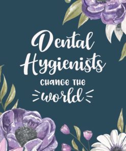 Dental Hygienists Change the World