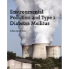 Environmental Pollution and Type 2 Diabetes Mellitus
