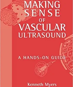Making Sense of Vascular Ultrasound A Hands On Guide