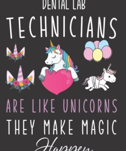 Dental Lab Technicians Are Like Unicorns Notebook