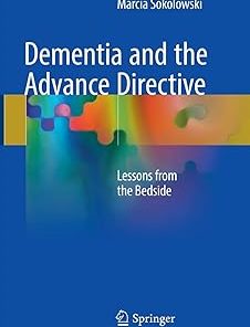 Dementia and the Advance Directive: Lessons from the Bedside