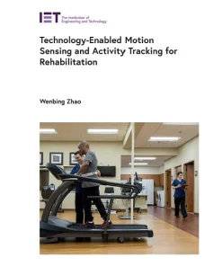 Technology-Enabled Motion Sensing and Activity Tracking for Rehabilitation