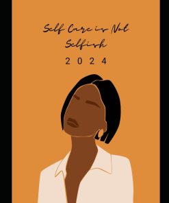 Self Care is Not Selfish A Self Care Journal