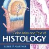 Color Atlas and Text of Histology 7th Edition