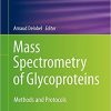 Mass Spectrometry of Glycoproteins Methods and Protocols