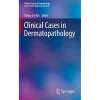 Springer Clinical Cases in Dermatopathology