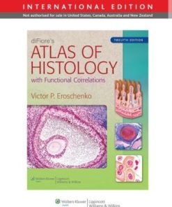 diFiore's Atlas of Histology  with Functional Correlations 12th Edition