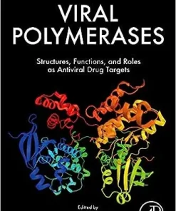 Viral Polymerases Structures Functions and Roles as Antiviral Drug Targets