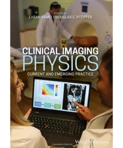 Clinical Imaging Physics Current and Emerging Practice