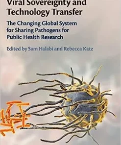 Viral Sovereignty and Technology Transfer The Changing Global System for Sharing Pathogens for Public Health Research