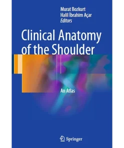 Clinical Anatomy of the Shoulder An Atlas