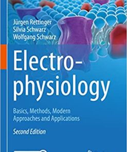 Electrophysiology Basics Methods Modern Approaches and Applications 2nd Edition
