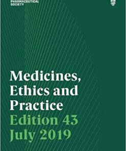 Medicines, Ethics and Practice 43 2019: The professional guide for pharmacists 43rd Revised Edition