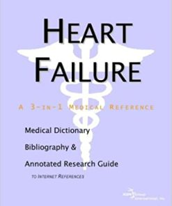 Heart Failure A Medical Dictionary Bibliography and Annotated Research Guide to Internet References
