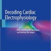 Decoding Cardiac Electrophysiology Understanding the Techniques and Defining the Jargon