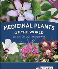 Medicinal Plants of the World: Revised Edition By Ben-Erik van Wyk