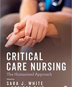 Critical Care Nursing: the Humanised Approach By Sara Jane White