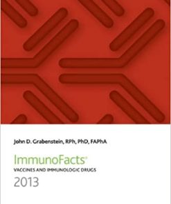 ImmunoFacts 2013: Vaccines and Immunologic Drugs By Grabenstein John D