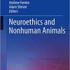Neuroethics and Nonhuman Animals By L. Syd M Johnson
