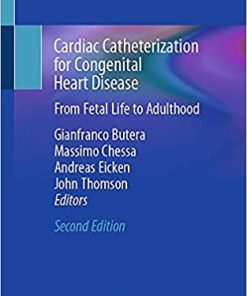 Cardiac Catheterization for Congenital Heart Disease From Fetal Life to Adulthood 2nd Edition