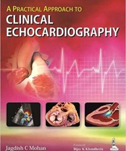 A Practical Approach to Clinical Echocardiography By M.D. Mohan, Jagdish C.
