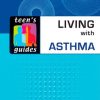Teens Guide to Living with Asthma