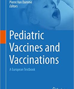 Pediatric Vaccines and Vaccinations: A European Textbook By Timo Vesikari