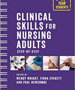 Clinical Skills for Nursing Adults: Step by Step By Wendy Wright