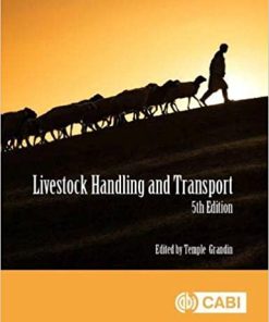 Livestock Handling and Transport: Principles and Practice 5th Edition