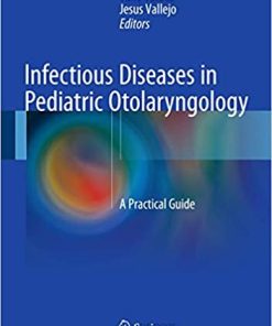 Infectious Diseases in Pediatric Otolaryngology A Practical Guide
